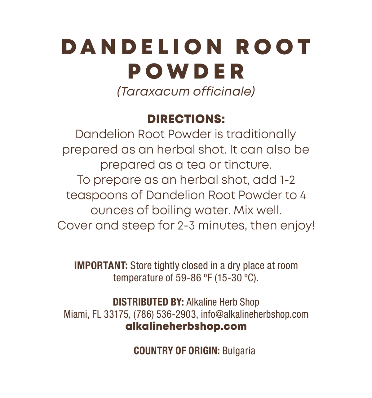 Dandelion Root Powder 4 oz bag back label showing directions for an herbal shot, storage instructions and country of origin Bulgaria